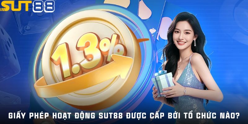 Giấy phép hoạt động Sut88 được cấp bởi tổ chức nào?