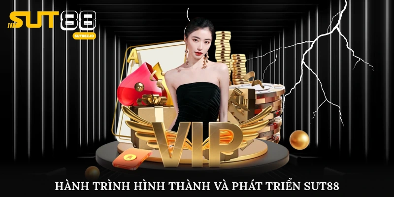 Hành trình hình thành và phát triển Sut88